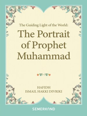 cover image of The Guiding Light of the World--The Portrait of Prophet Muhammad